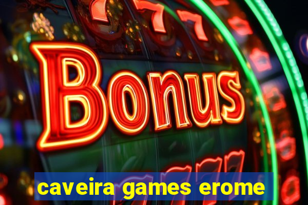 caveira games erome